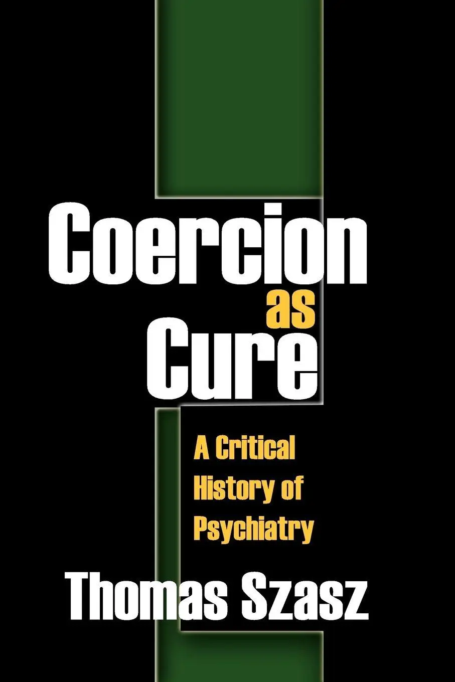 Cover: 9781412810500 | Coercion as Cure | A Critical History of Psychiatry | Frank Villafana