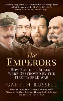 Cover: 9781445650500 | The Emperors: How Europe's Rulers Were Destroyed by the First World...