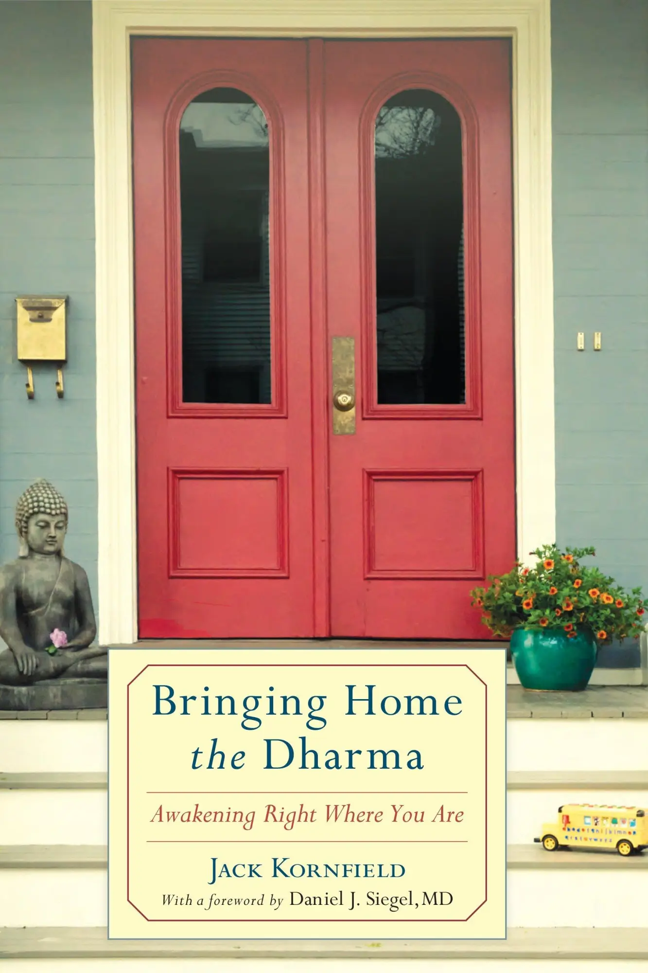 Cover: 9781611800500 | Bringing Home the Dharma | Awakening Right Where You Are | Kornfield