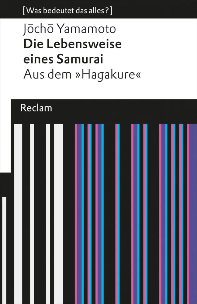 Cover: 9783150190500 | Die Lebensweise eines Samurai. Aus dem »Hagakure« (Was bedeutet das...
