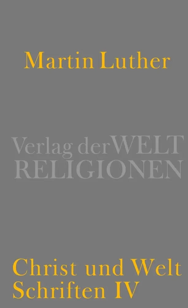 Cover: 9783458700500 | Christ und Welt | Schriften IV | Martin Luther | Buch | 360 S. | 2015