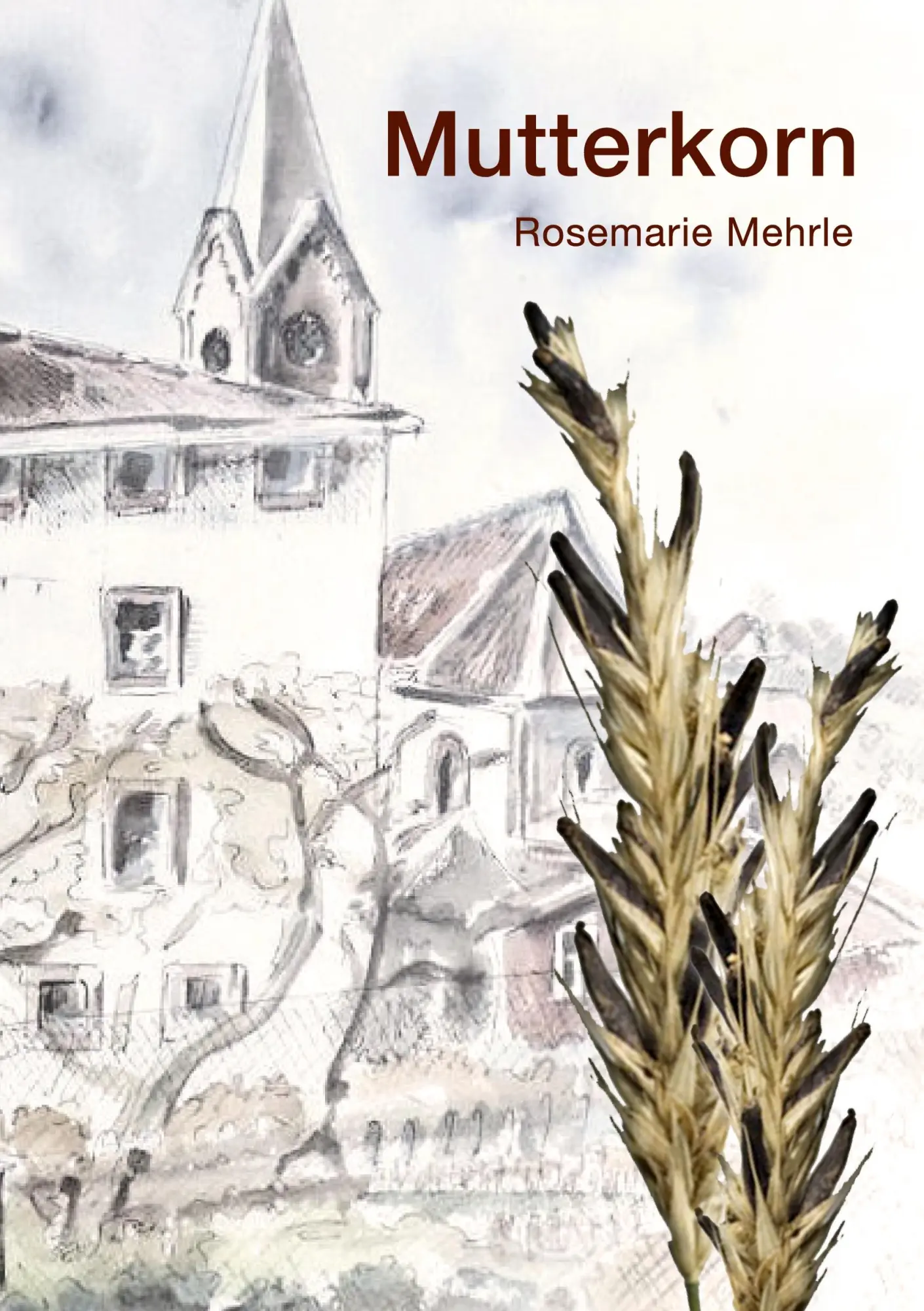 Cover: 9783695170500 | Mutterkorn | Rosemarie Mehrle | Taschenbuch | 368 S. | Deutsch | 2025