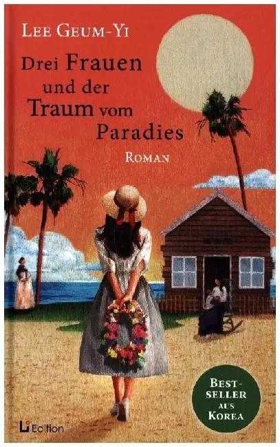 Cover: 9783954240500 | Drei Frauen und der Traum vom Paradies: Roman | Geum-Yi Lee | Buch
