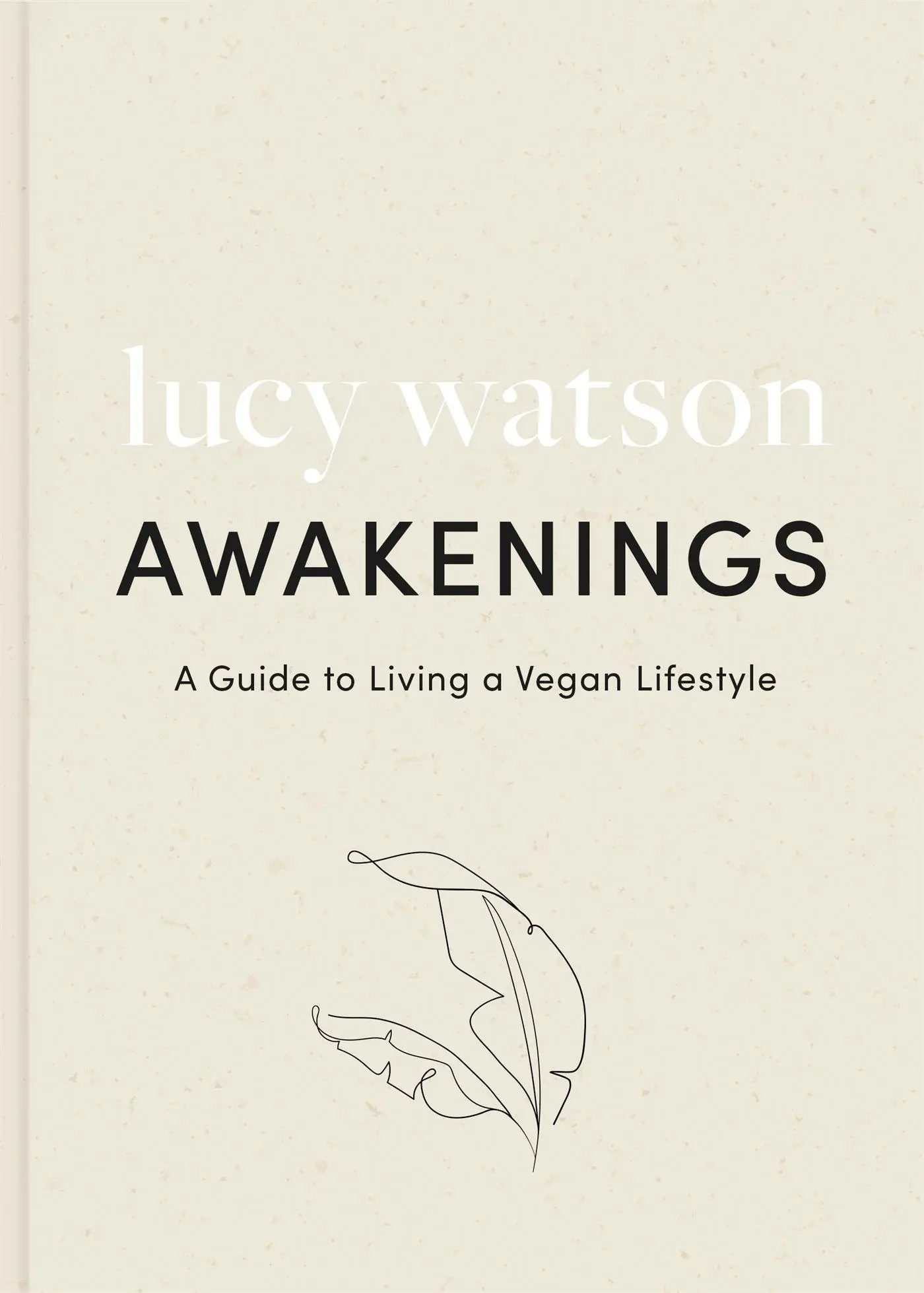 Cover: 9780751580600 | Awakenings | a guide to living a vegan lifestyle | Lucy Watson | Buch