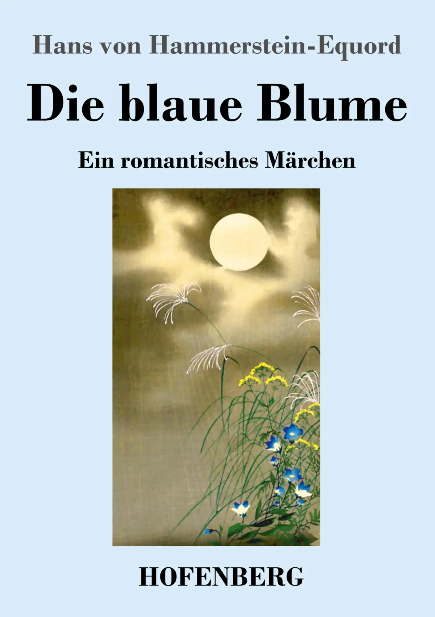 Cover: 9783743740600 | Die blaue Blume | Ein romantisches Märchen | Hammerstein-Equord | Buch