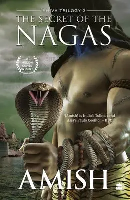 Cover: 9789356290600 | The Secret Of The Nagas (Shiva Trilogy Book 2) | Amish Tripathi | Buch