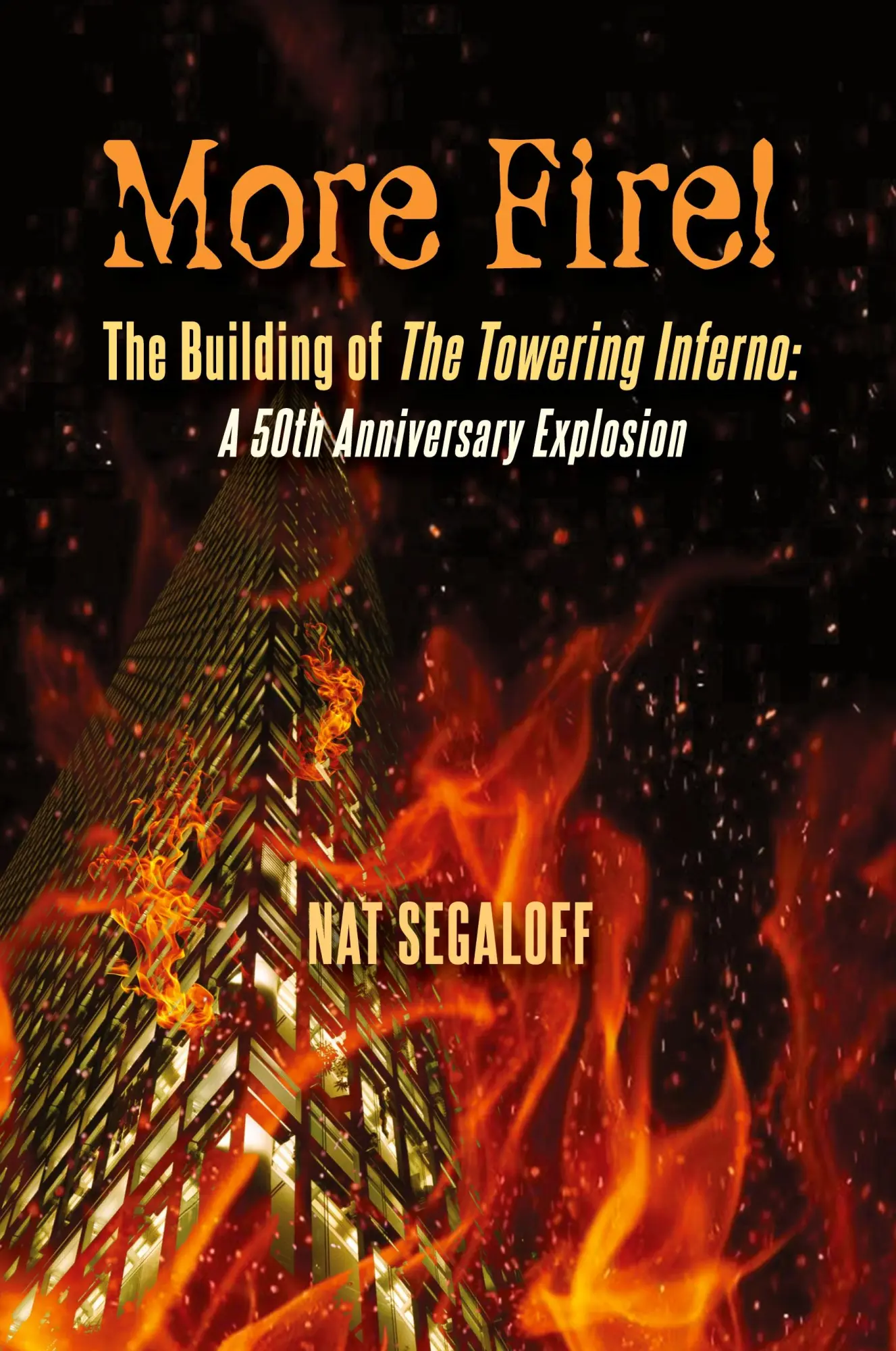 Cover: 9798887710600 | More Fire! The Building of The Towering Inferno | Nat Segaloff | Buch