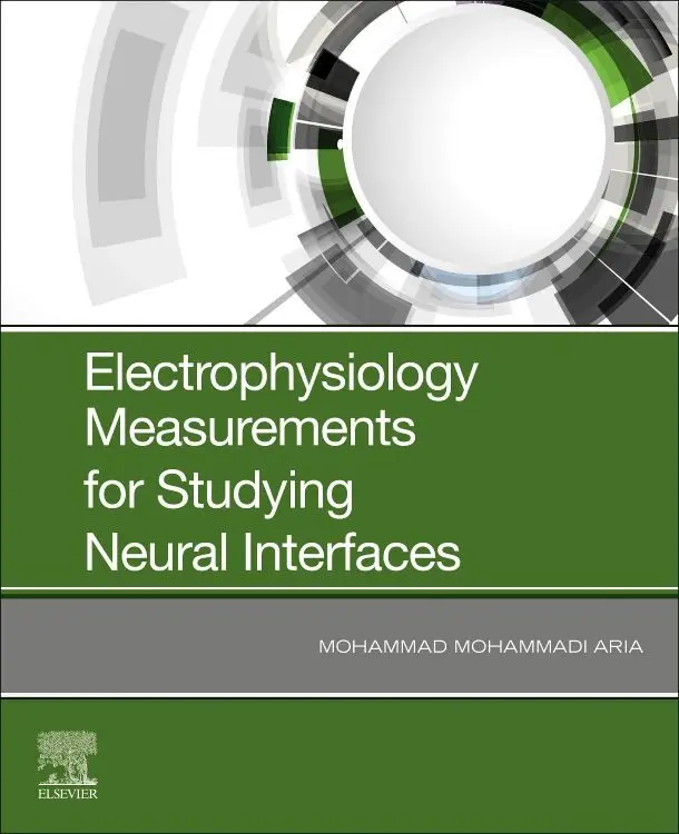 Cover: 9780128170700 | Electrophysiology Measurements for Studying Neural Interfaces | Aria