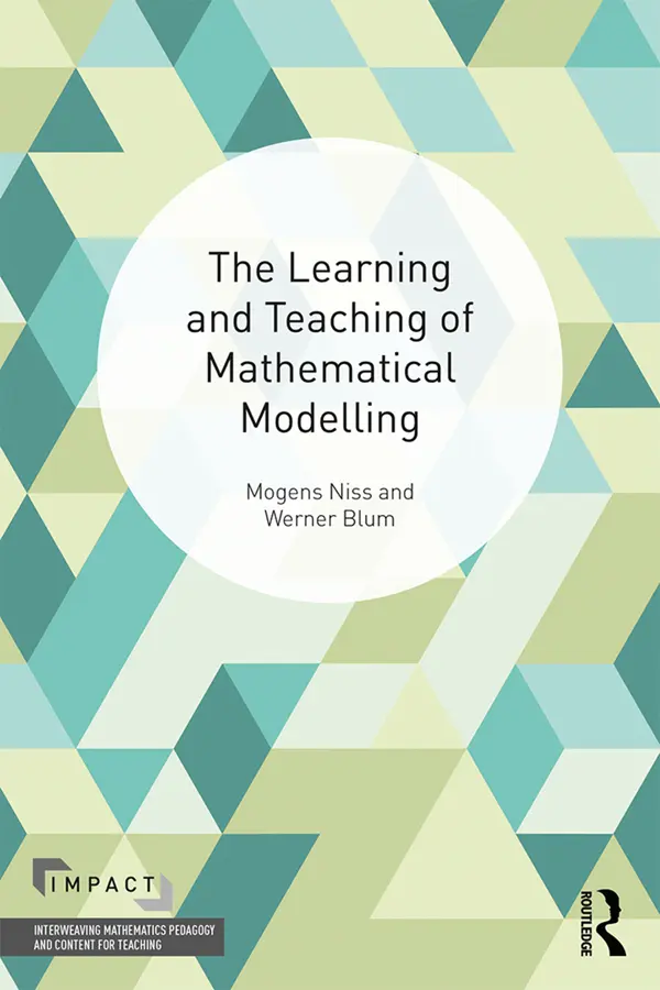 Cover: 9781138730700 | The Learning and Teaching of Mathematical Modelling | Niss (u. a.)