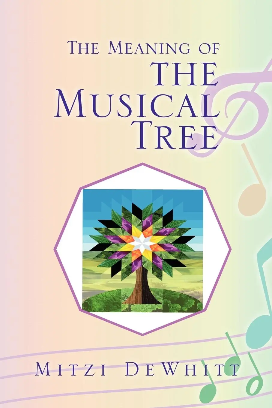 Cover: 9781450030700 | The Meaning of the Musical Tree | Mitzi Dewhitt | Taschenbuch | 2010