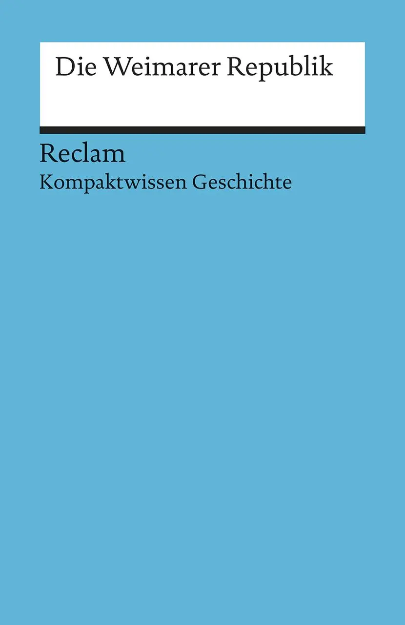 Cover: 9783150170700 | Weimarer Republik | Kompaktwissen Geschichte | Hartmann Wunderer