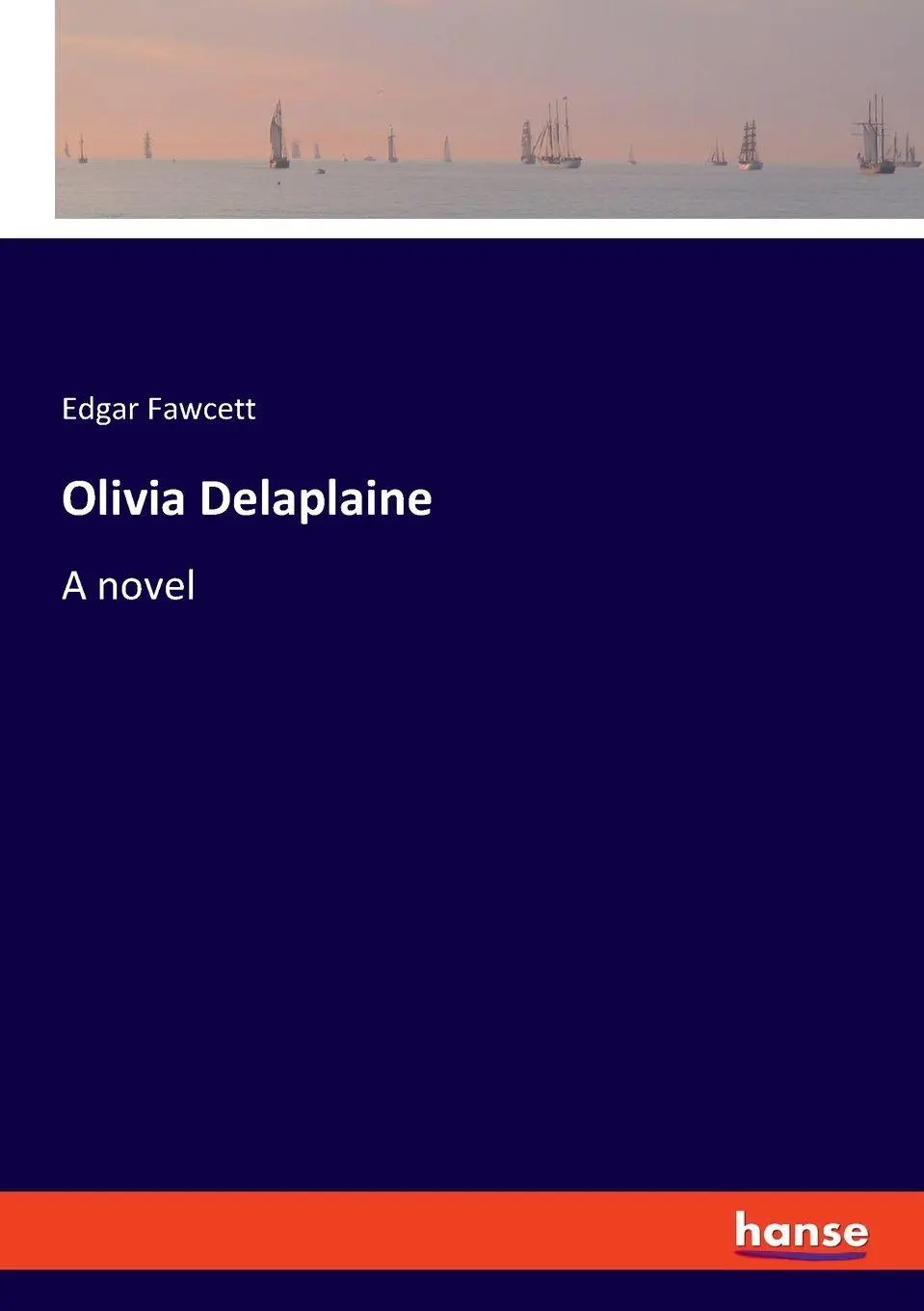 Olivia Delaplaine - Edgar Fawcett Kartoniert (TB)