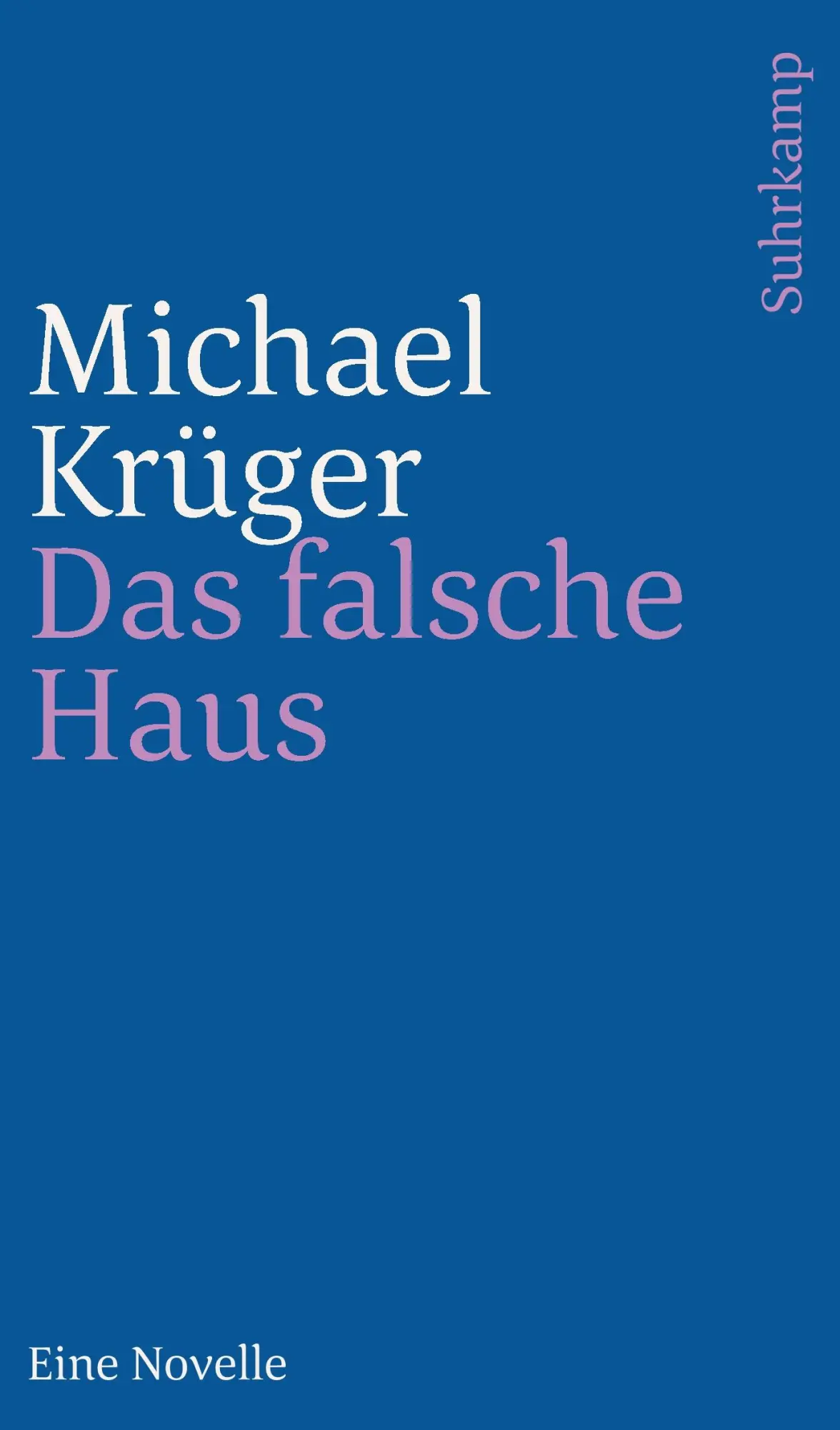 Cover: 9783518240700 | Das falsche Haus | Eine Novelle | Michael Krüger | Taschenbuch | 2017
