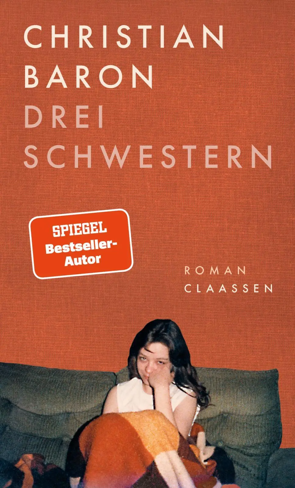 Cover: 9783546100700 | Drei Schwestern | Christian Baron | Buch | 352 S. | Deutsch | 2025