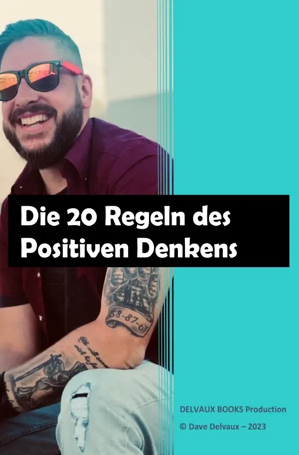 Cover: 9783758440700 | Die 20 Regeln des Positiven Denkens | DE | Dave DELVAUX | Taschenbuch