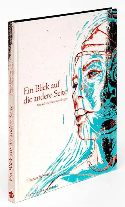 Cover: 9783864060700 | Ein Blick auf die andere Seite | Totenkulte und Jenseitsvorstellungen