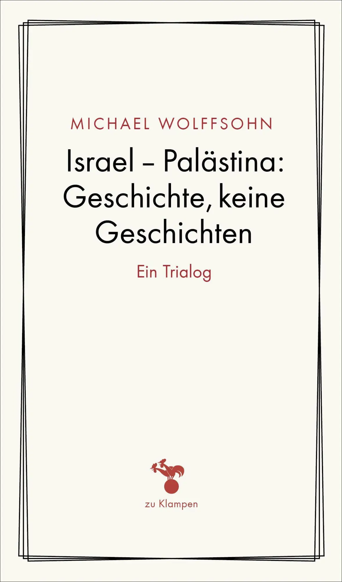 Cover: 9783987370700 | Israel - Palästina: Geschichte, keine Geschichte | Ein Trialog | Buch