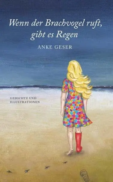 Cover: 9783991920700 | Wenn der Brachvogel ruft, gibt es Regen | Anke Geser | Taschenbuch