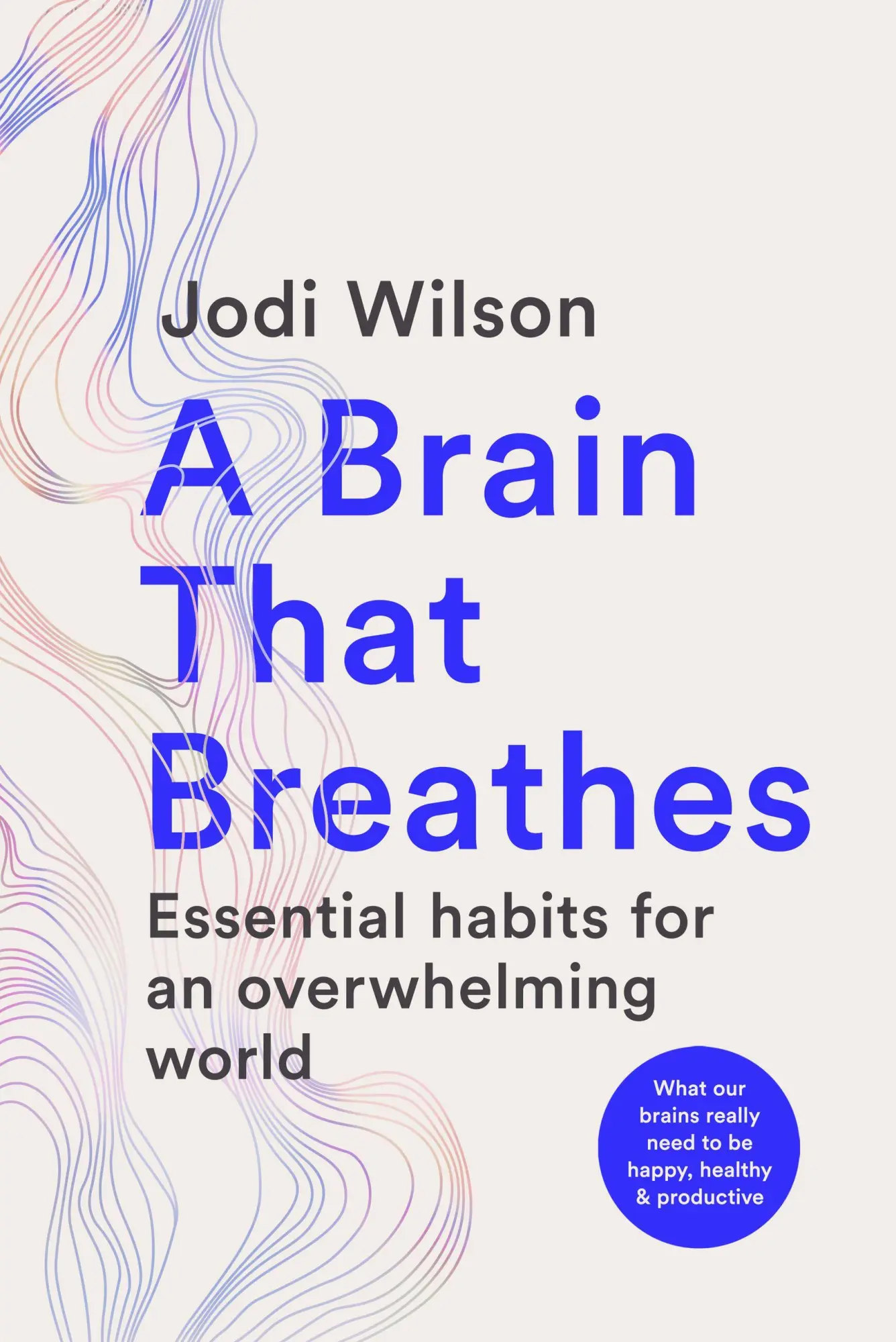 Cover: 9781761500800 | A Brain That Breathes | Essential Habits for an Overwhelming World