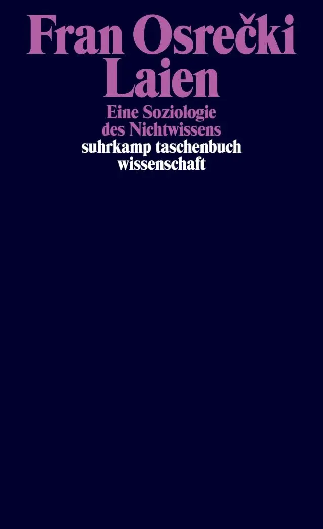 Cover: 9783518300800 | Laien | Eine Soziologie des Nichtwissens | Fran Osre¿ki | Taschenbuch