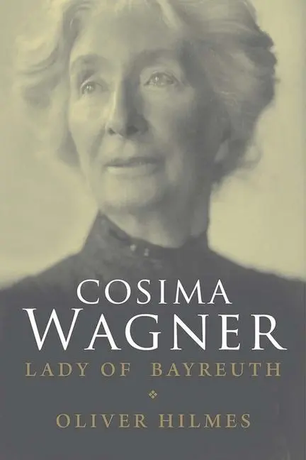 Cover: 9780300170900 | Hilmes, O: Cosima Wagner | The Lady of Bayreuth | Oliver Hilmes | Buch