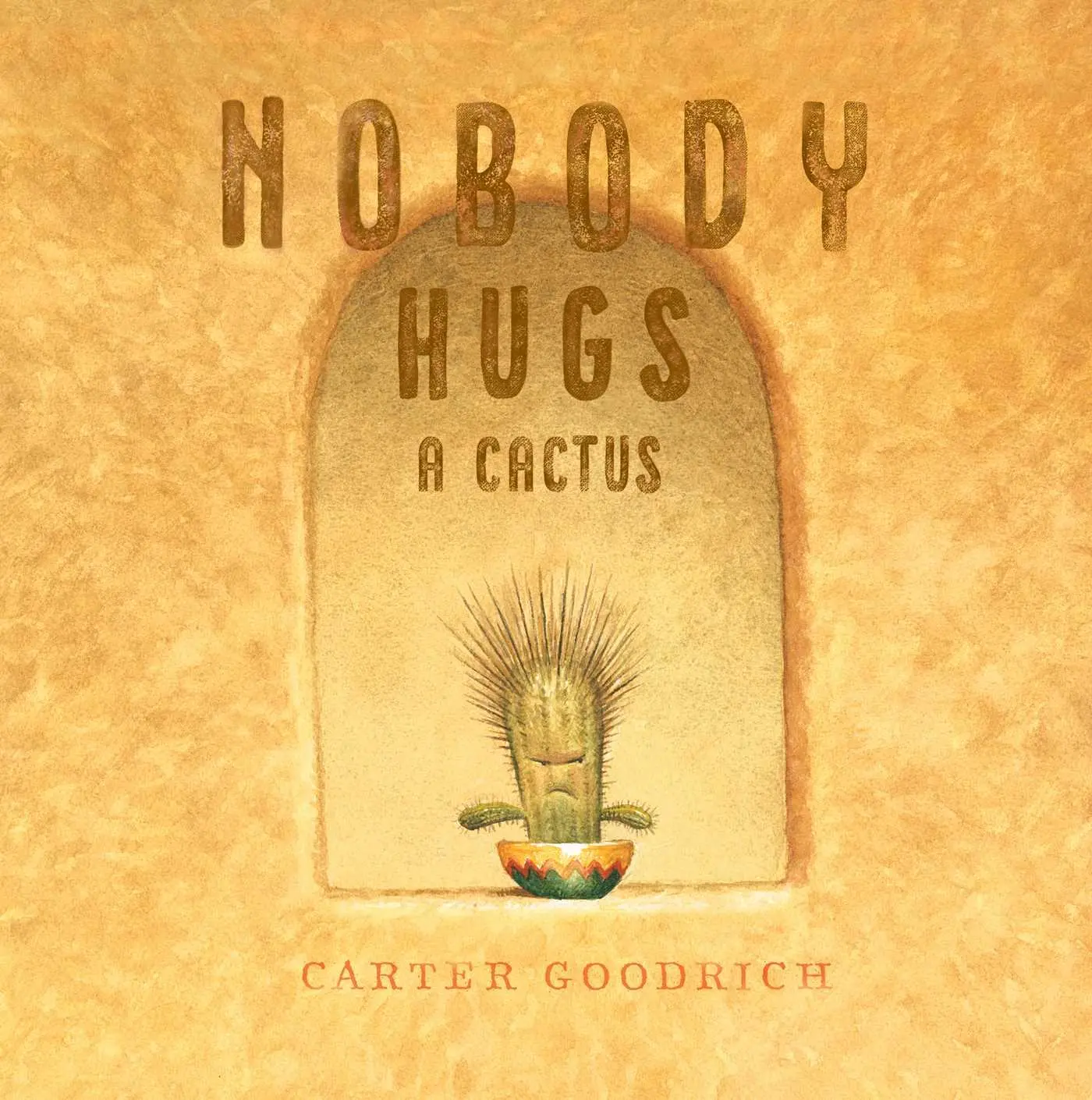 Cover: 9781534400900 | Nobody Hugs a Cactus | Carter Goodrich | Buch | Gebunden | Englisch