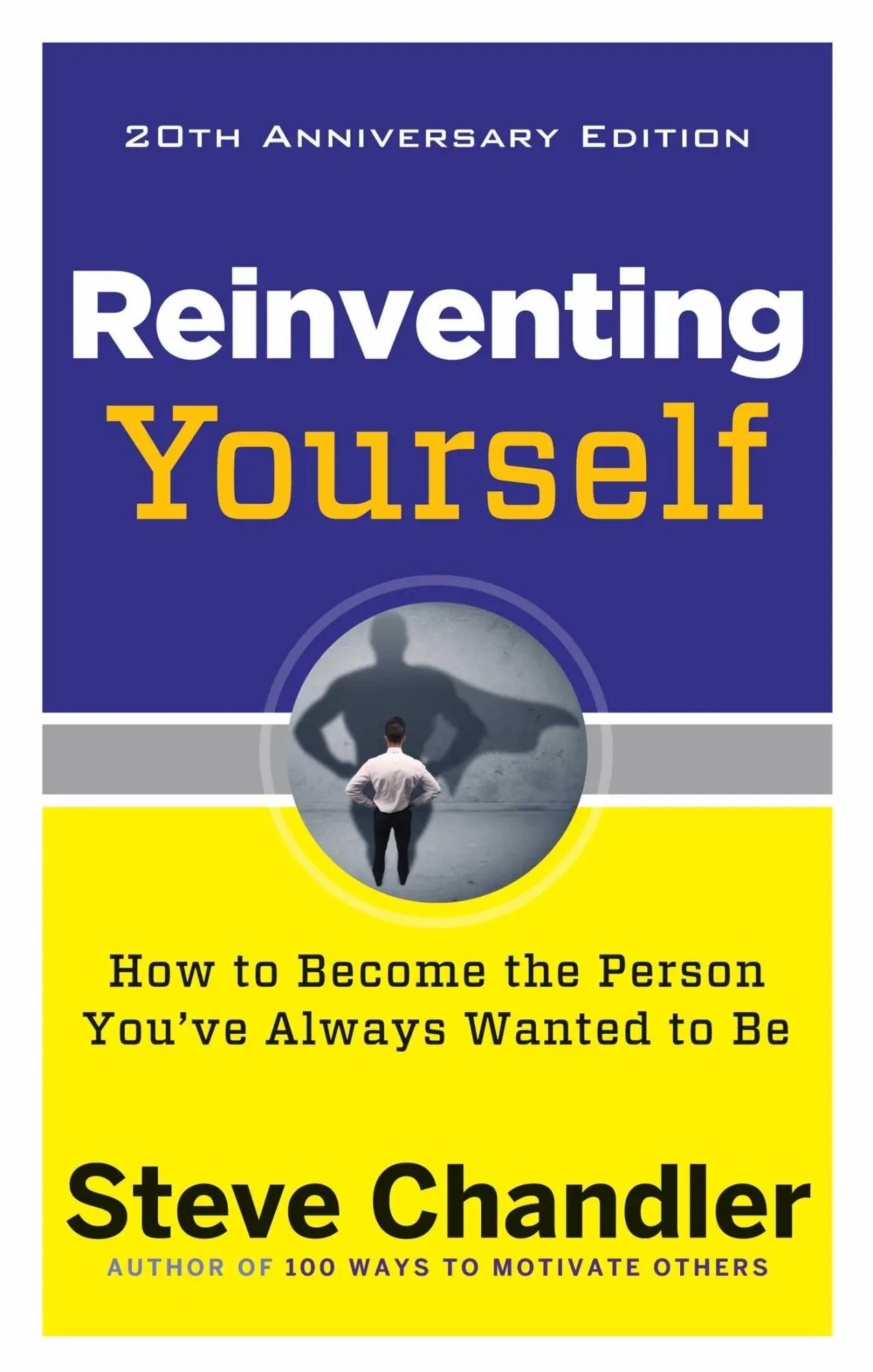 Cover: 9781632650900 | Reinventing Yourself, 20th Anniversary Edition | Steve Chandler | Buch Cover: 9781632650900 | Reinventing Yourself, 20th Anniversary Edition | Steve Chandler | Buch