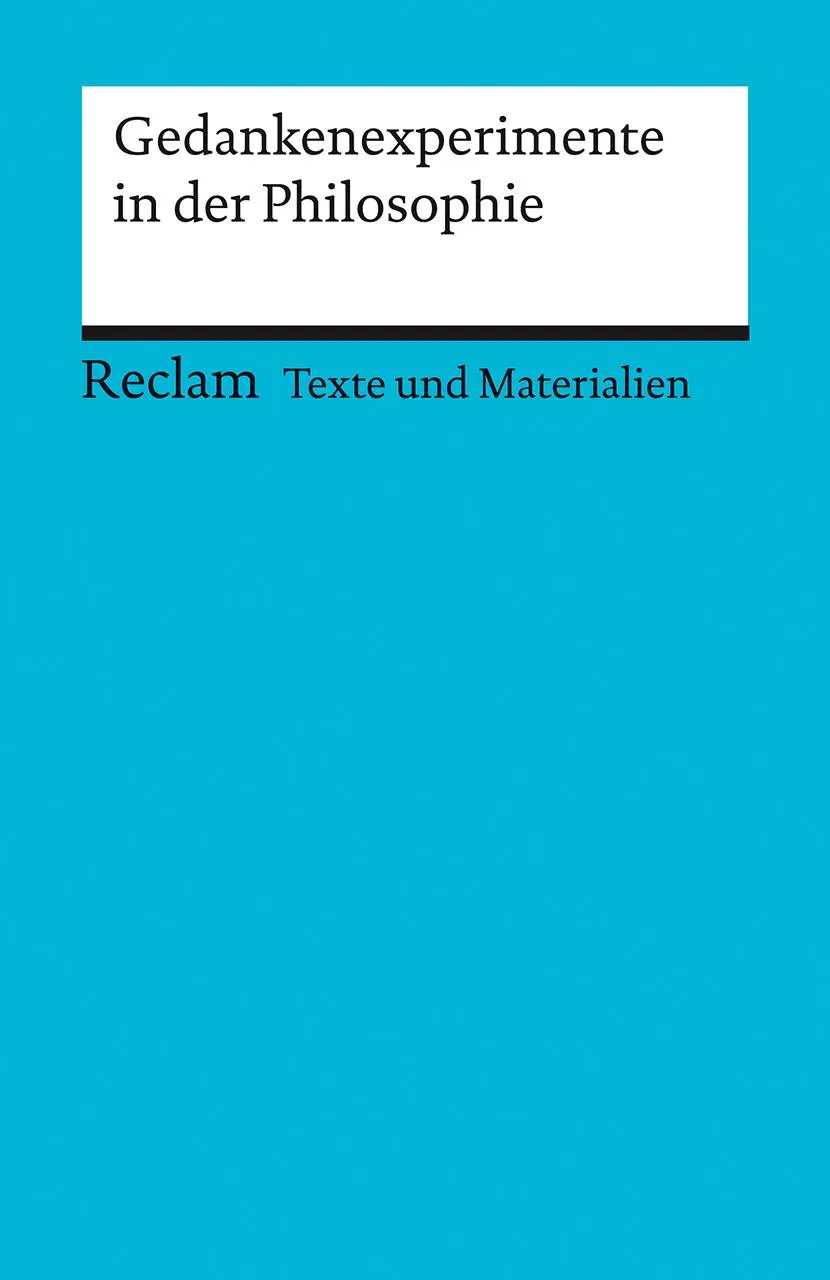 Cover: 9783150150900 | Gedankenexperimente in der Philosophie. Texte und Materialien für...
