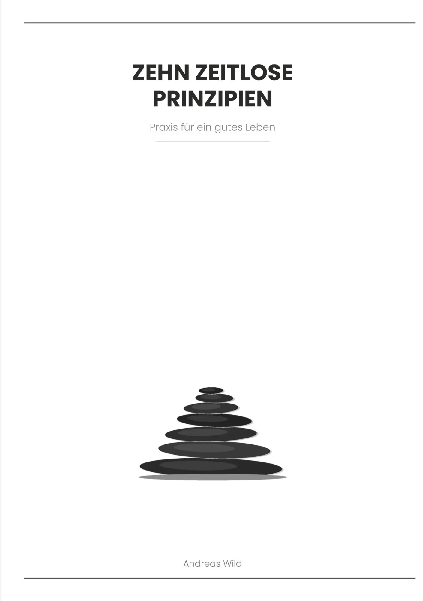 Cover: 9783695750900 | ZEHN ZEITLOSE PRINZIPIEN | Praxis für ein gutes Leben | Andreas Wild