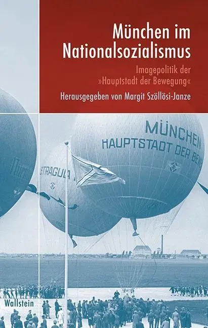 Cover: 9783835330900 | München im Nationalsozialismus | Margit Szöllösi-Janze | Buch | 283 S.