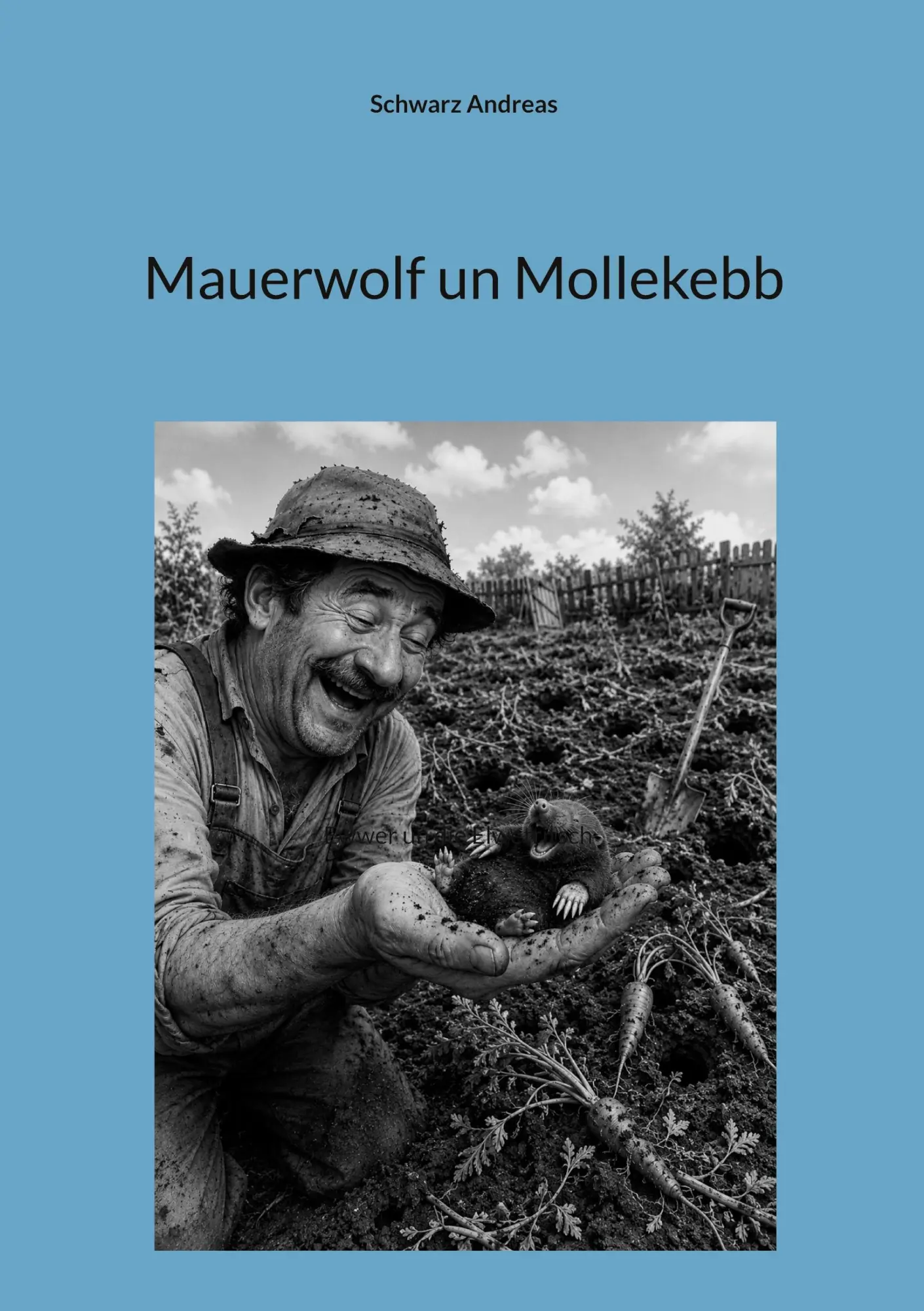 Cover: 9783695191000 | Mauerwolf un Mollekebb | Ewwer un die Elwetritsch | Schwarz Andreas