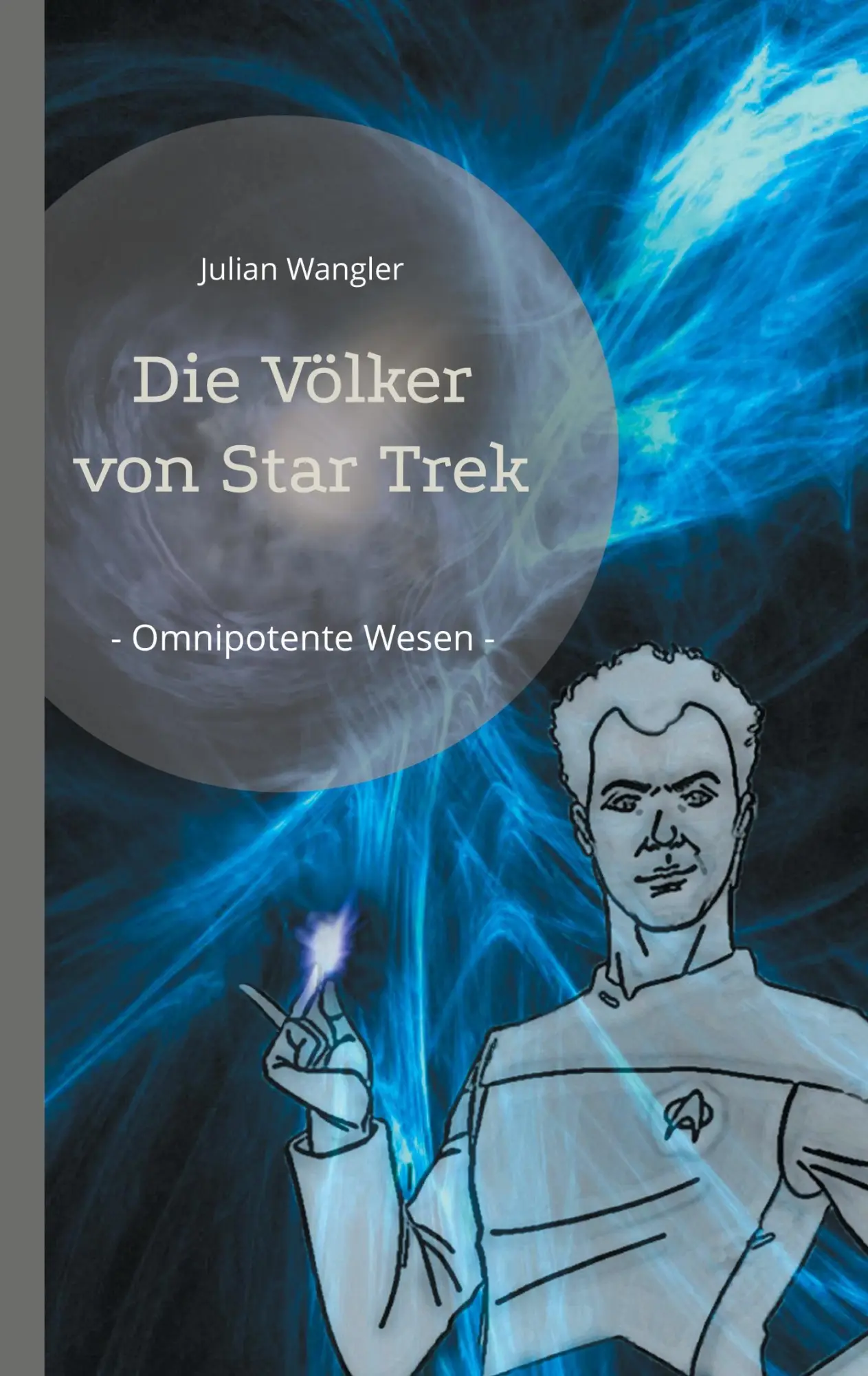 Cover: 9783695711000 | Die Völker von Star Trek | - Omnipotente Wesen - | Julian Wangler