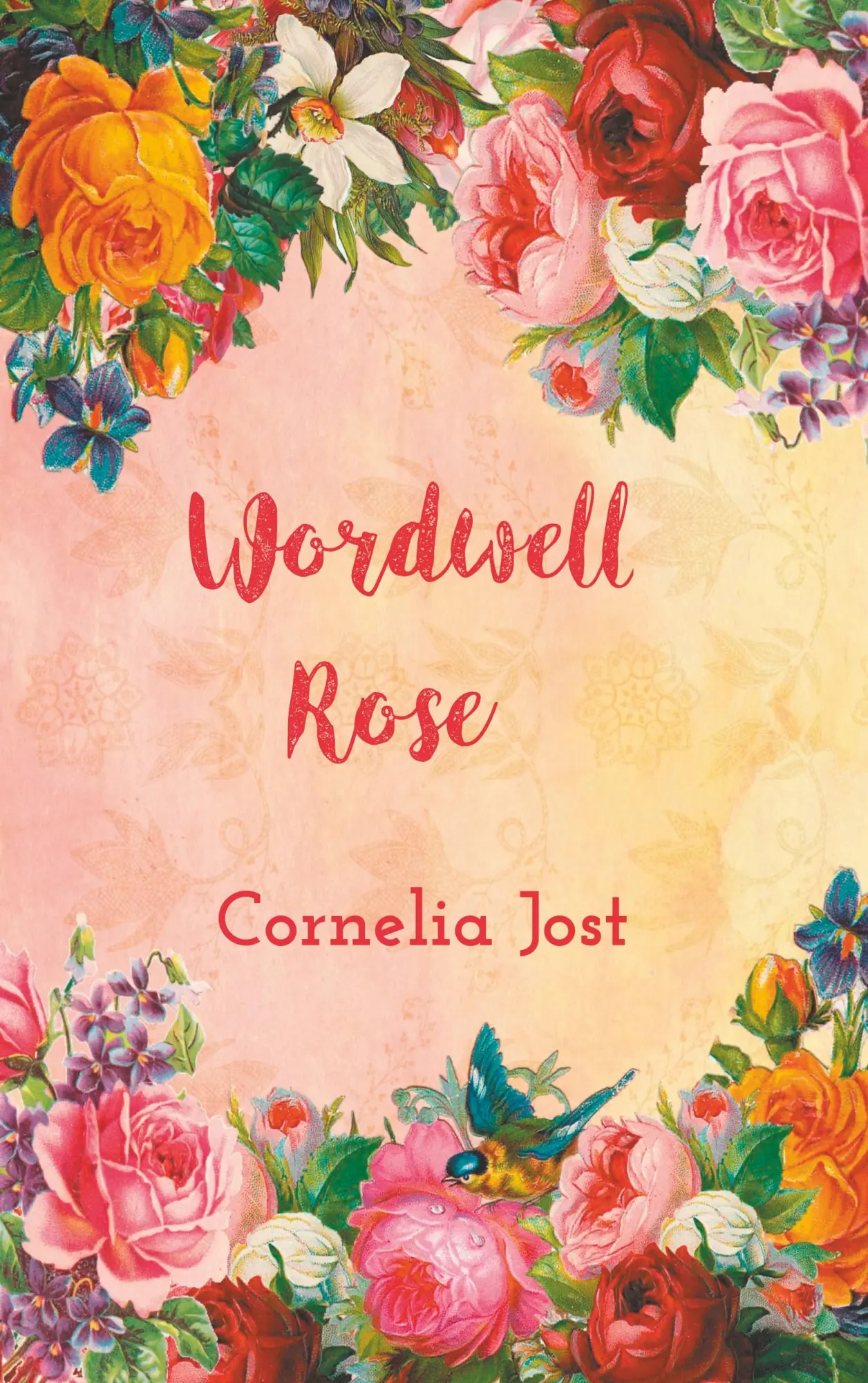 Cover: 9783750451100 | Wordwell Rose | Cornelia Jost | Taschenbuch | 332 S. | Deutsch | 2020