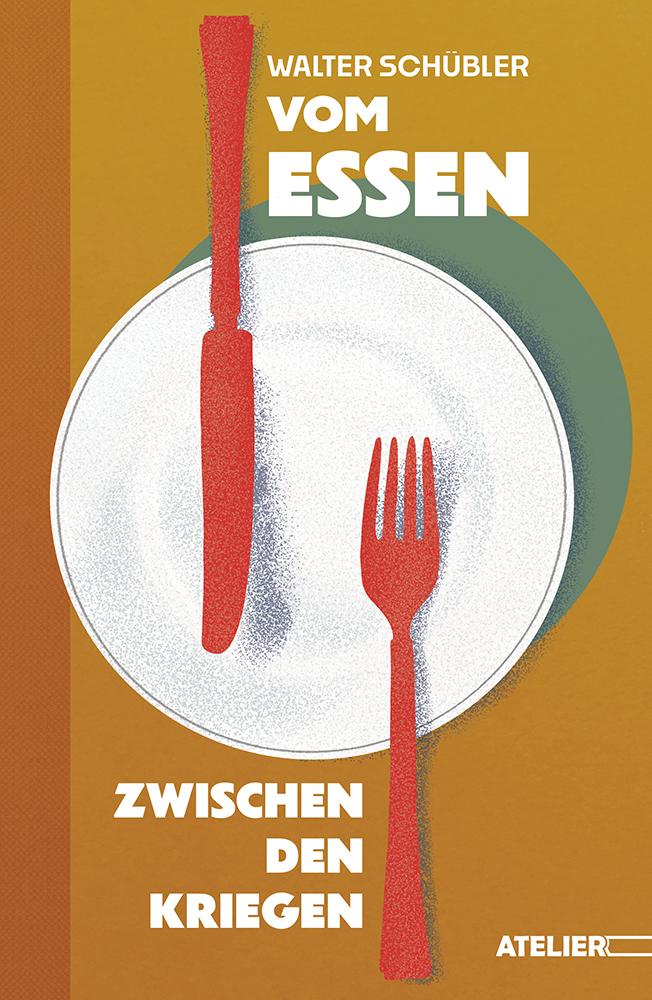 Cover: 9783990651100 | Vom Essen zwischen den Kriegen | Walter Schübler | Buch | 360 S.