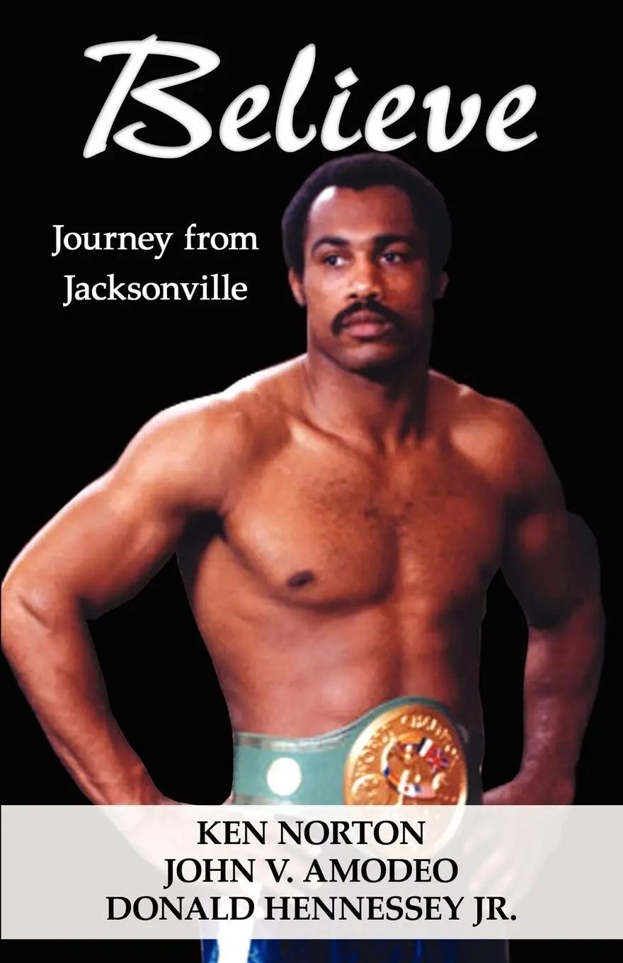 Cover: 9781421891200 | Believe | Journey from Jacksonville | Ken Norton (u. a.) | Taschenbuch