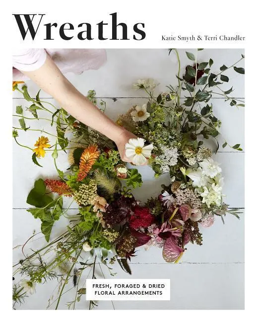 Cover: 9781787131200 | Wreaths | Fresh, Foraged &amp; Dried Floral Arrangements | Smyth (u. a.)