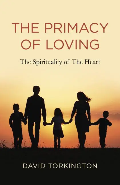 Cover: 9781803411200 | The Primacy of Loving | The Spirituality of the Heart | Torkington