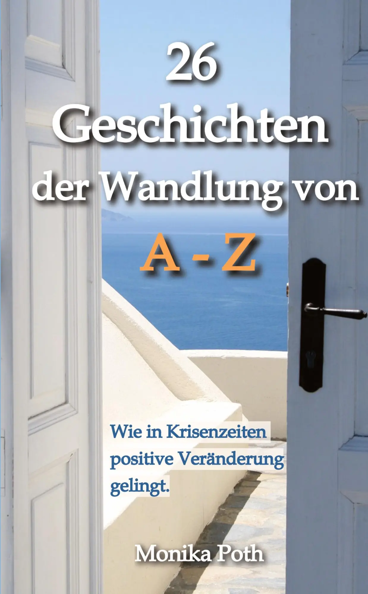 Cover: 9783384141200 | 26 Geschichten der Wandlung von A-Z | Monika Poth | Taschenbuch | 2024