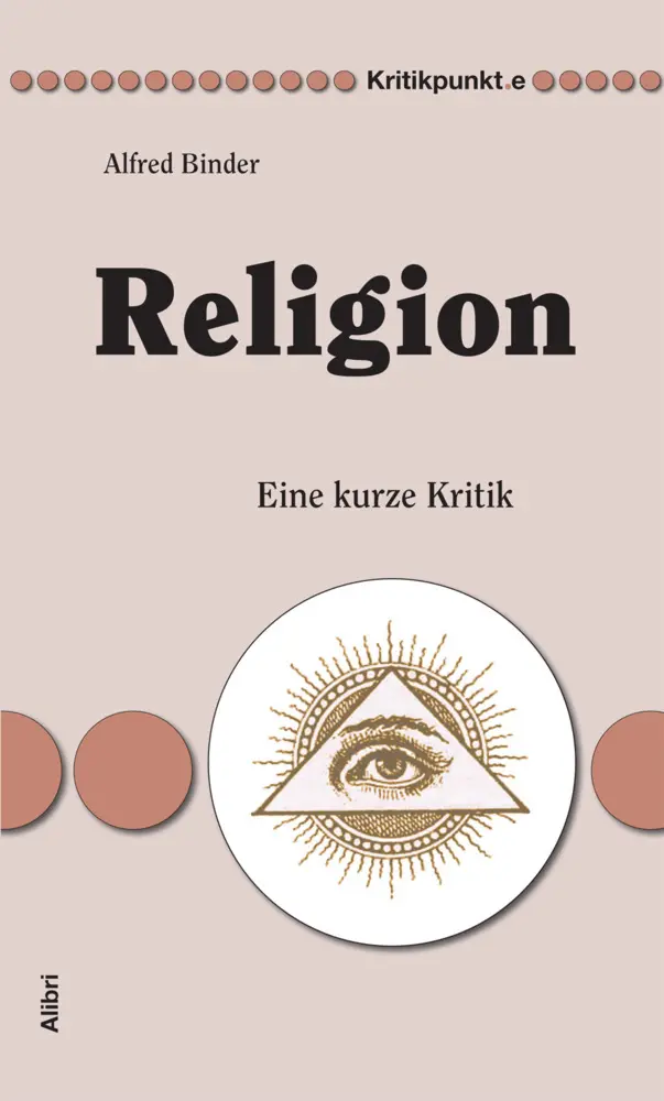 Cover: 9783865691200 | Religion | Eine kurze Kritik | Alfred Binder | Taschenbuch | 172 S.