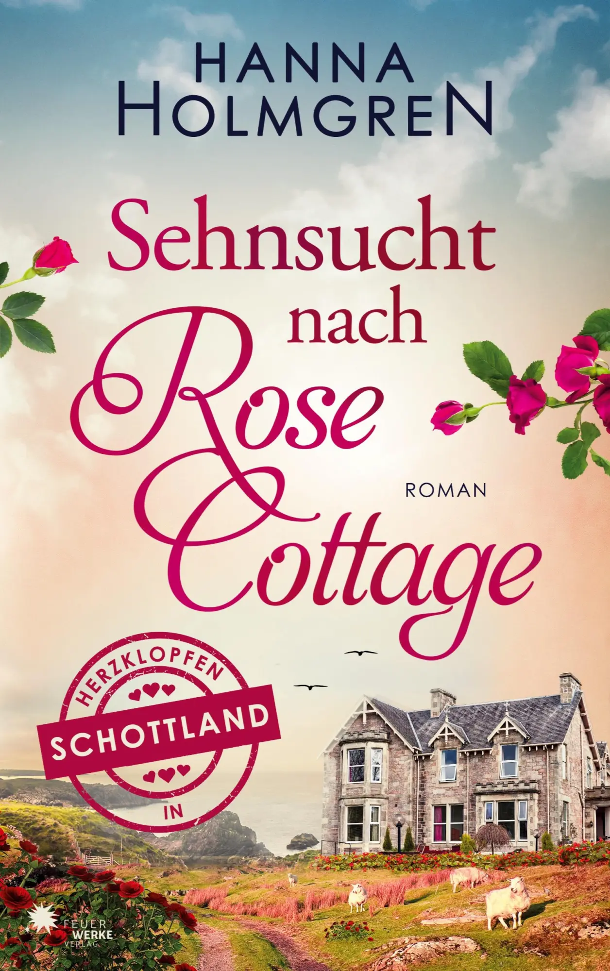 Cover: 9783949221200 | Sehnsucht nach Rose Cottage (Herzklopfen in Schottland) | Holmgren