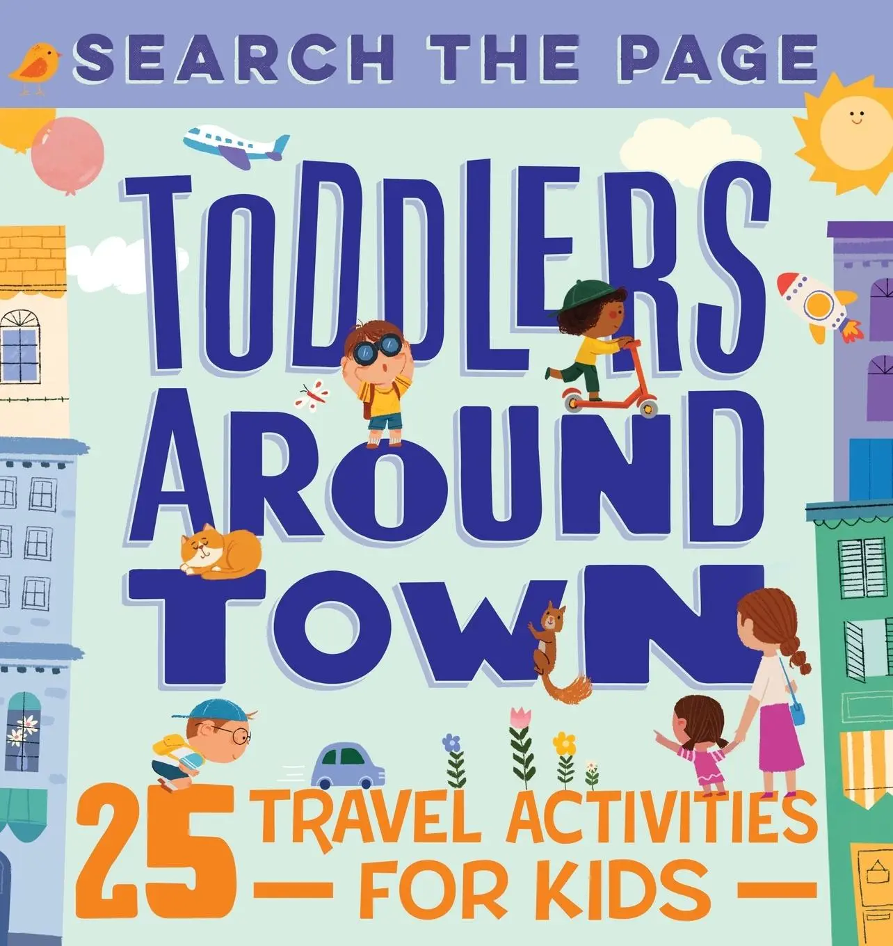 Cover: 9781648761300 | Search the Page Toddlers Around Town | 25 Travel Activities for Kids