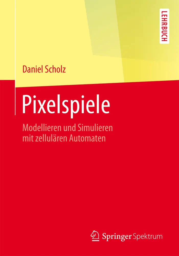 Cover: 9783642451300 | Pixelspiele | Modellieren und Simulieren mit zellulären Automaten | xi