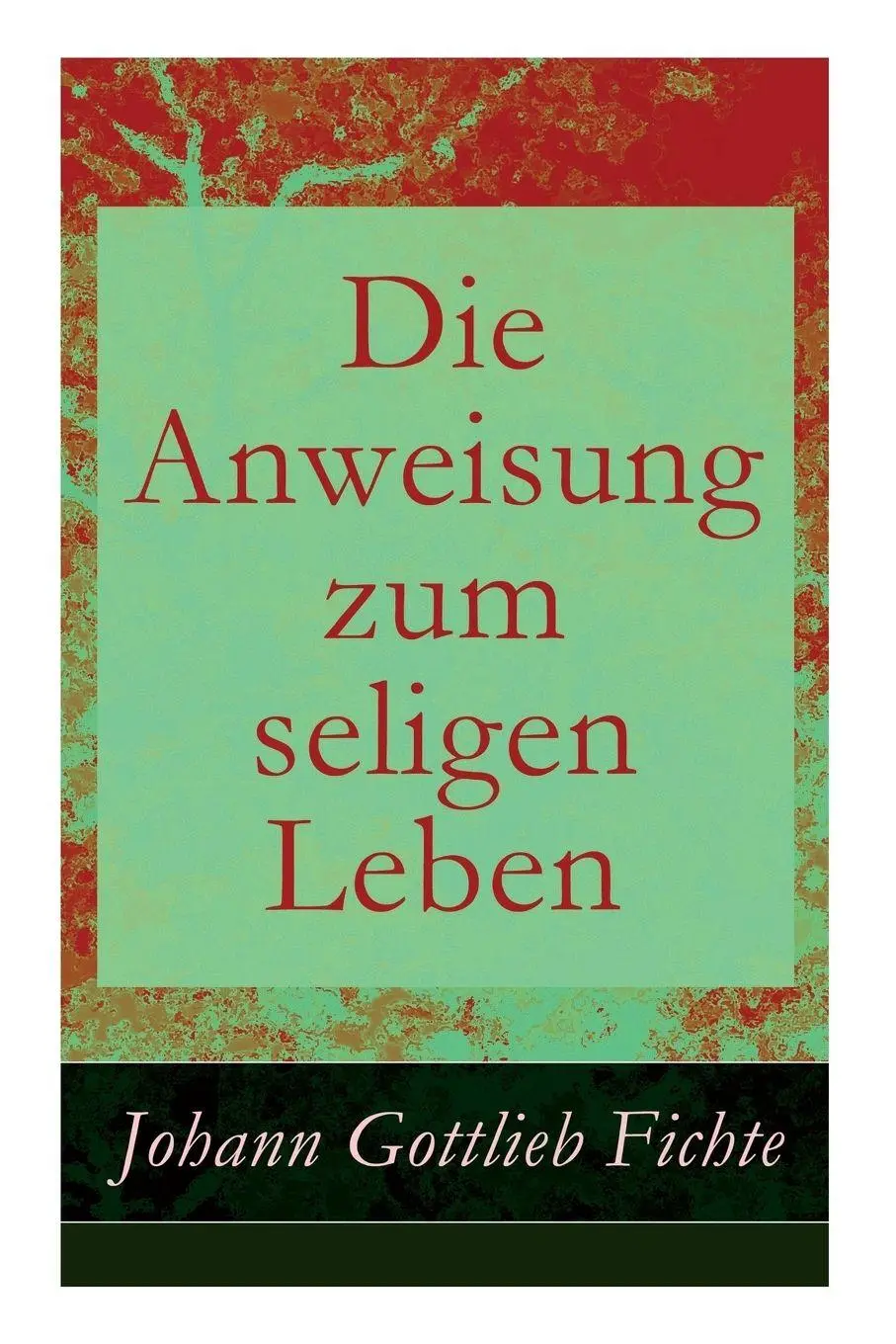 Cover: 9788026861300 | Die Anweisung zum seligen Leben | Die Religionslehre | Fichte | Buch