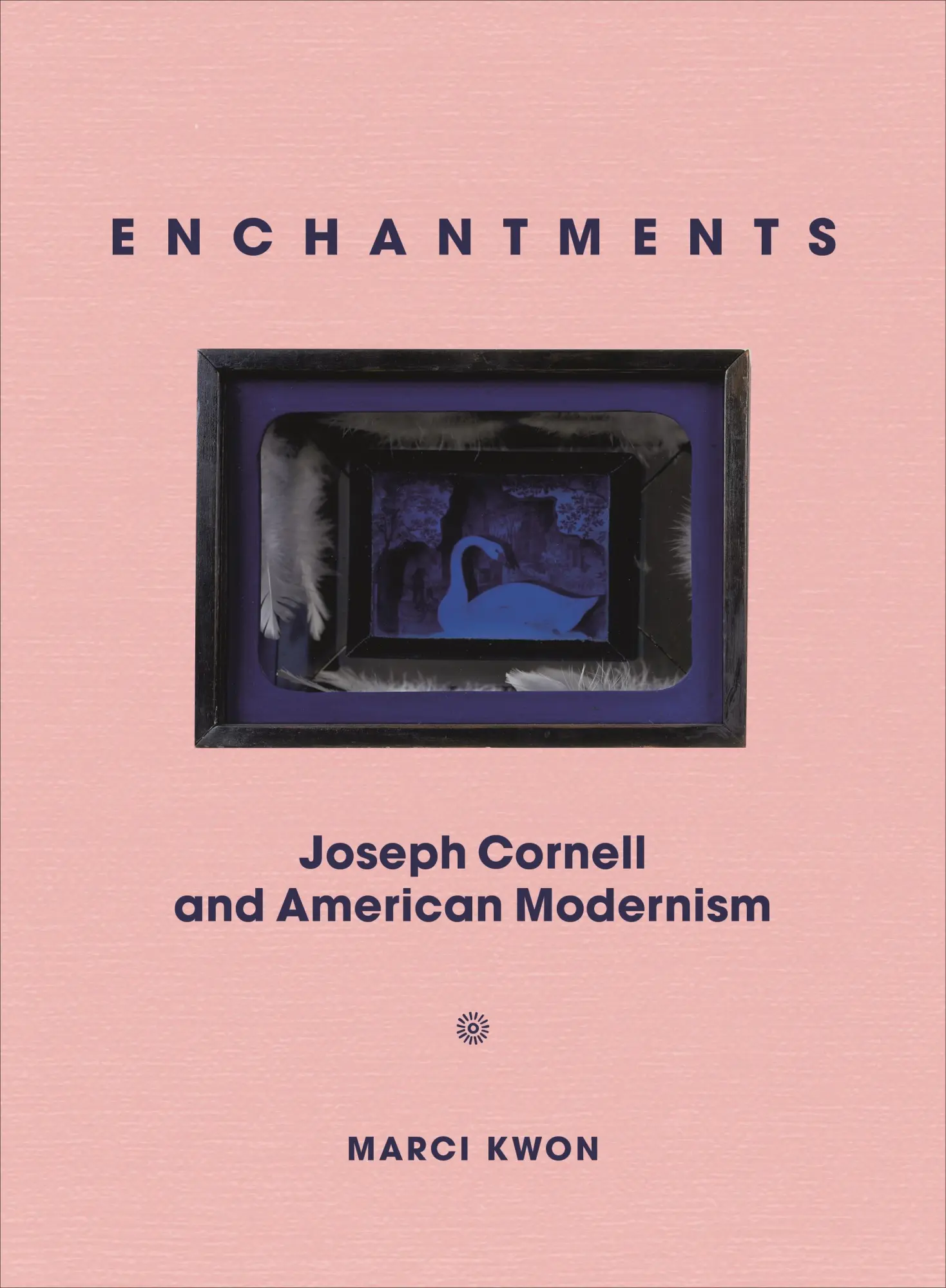Cover: 9780691181400 | Enchantments | Joseph Cornell and American Modernism | Marci Kwon
