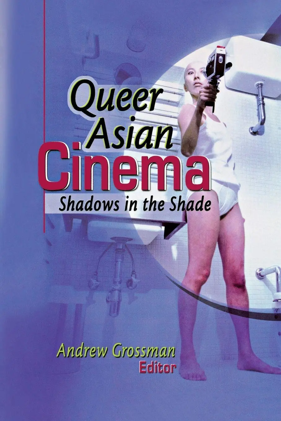 Cover: 9781560231400 | Queer Asian Cinema | Shadows in the Shade | Andrew Grossman | Buch