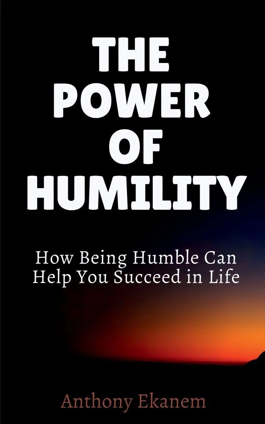 Cover: 9781685381400 | THE POWER OF HUMILITY | How Being Humble Can Help You Succeed in Life