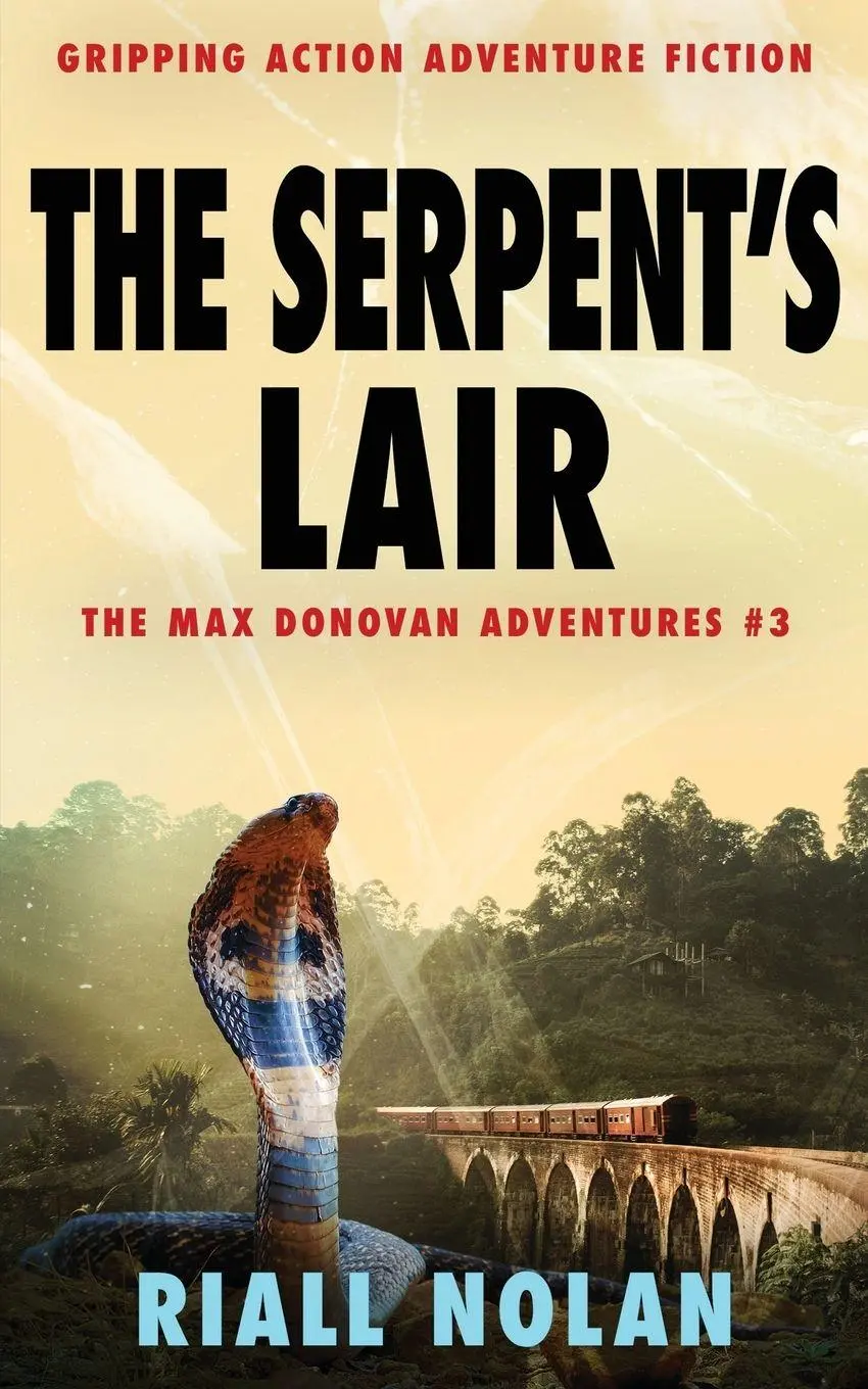Cover: 9781804621400 | THE SERPENT'S LAIR | Gripping action adventure fiction | Riall Nolan