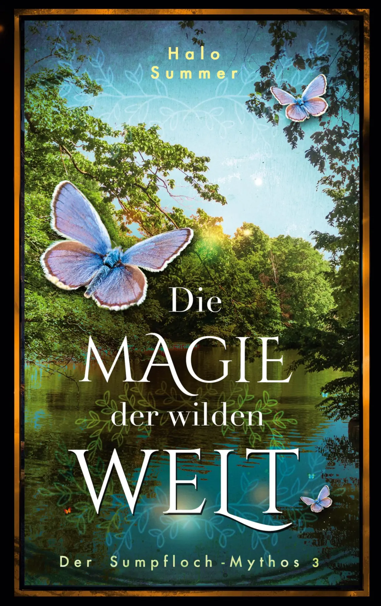 Cover: 9783837021400 | Die Magie der wilden Welt (Der Sumpfloch-Mythos 3) | Halo Summer