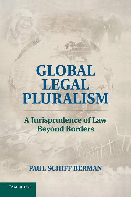 Cover: 9781107651500 | Global Legal Pluralism | A Jurisprudence of Law Beyond Borders | Buch