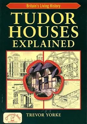 Cover: 9781846741500 | Tudor Houses Explained | Trevor Yorke | Taschenbuch | Englisch | 2009